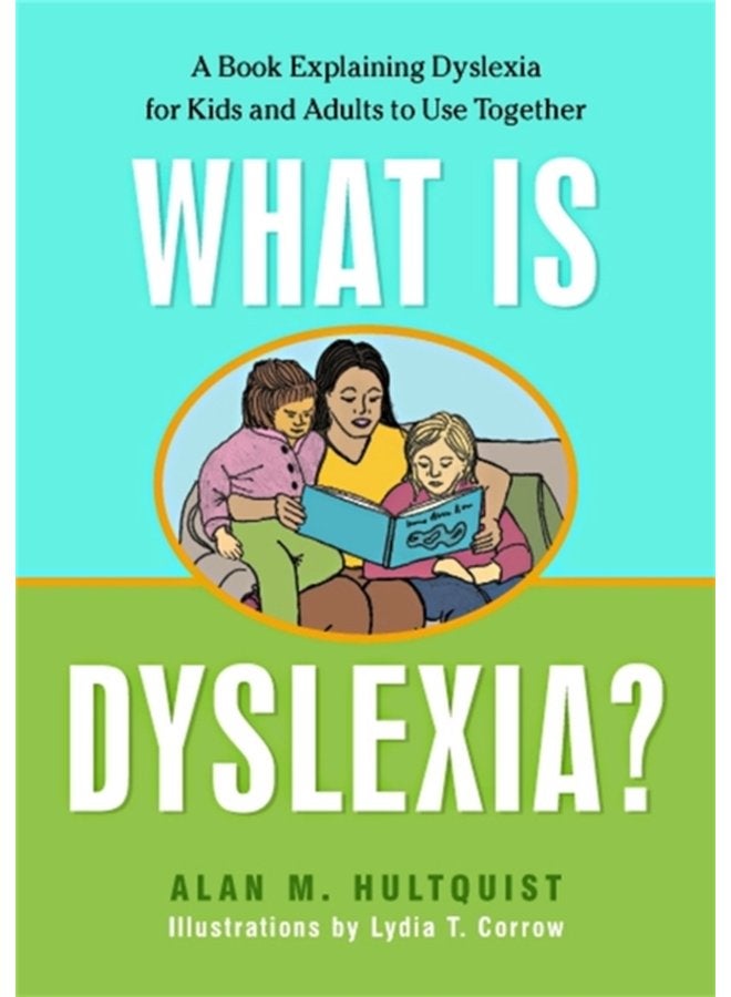 What is Dyslexia A Book Explaining Dyslexia for Kids and Adults to Use Together - Paperback
