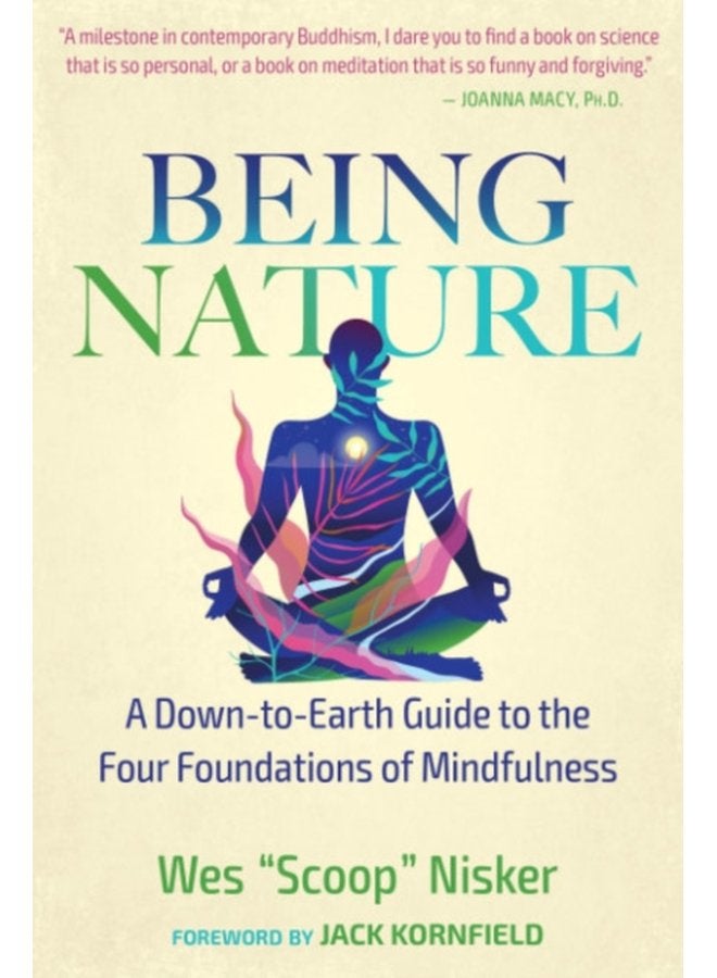 Being Nature A Down to Earth Guide to the Four Foundations of Mindfulness - Paperback