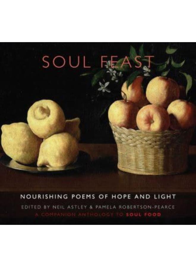Soul Feast : nourishing poems of hope & light: a companion anthology to Soul Food