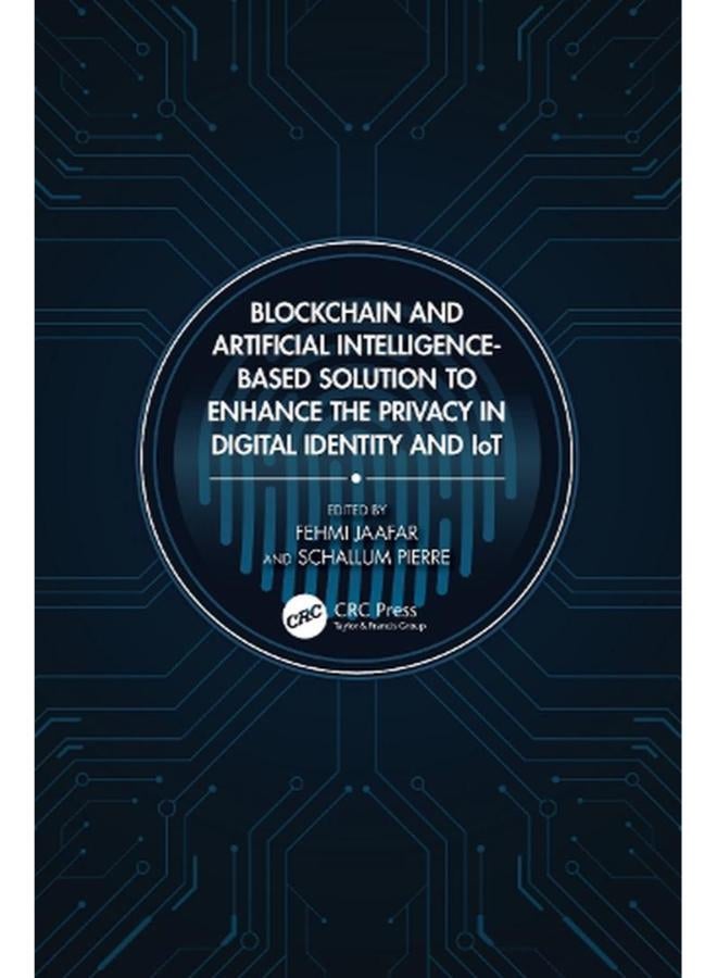 Blockchain and Artificial Intelligence-Based Solution to Enhance the Privacy in Digital Identity and IoT