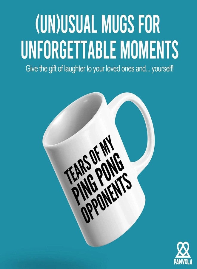 Panvola Tears Of My Ping Pong Opponents Pingpong Gifts For Him Her Mom Dad Table Tennis Player Boyfriend Girlfriend Husband Wife Sister Brother Friends Players Ceramic Mug (White) - Image 2