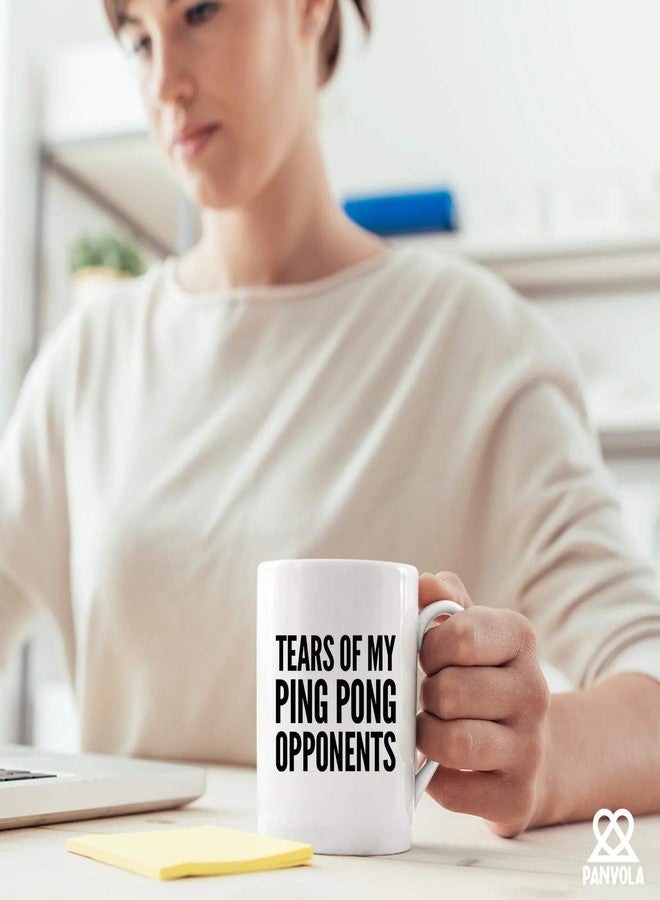 Panvola Tears Of My Ping Pong Opponents Pingpong Gifts For Him Her Mom Dad Table Tennis Player Boyfriend Girlfriend Husband Wife Sister Brother Friends Players Ceramic Mug (White) - Image 4