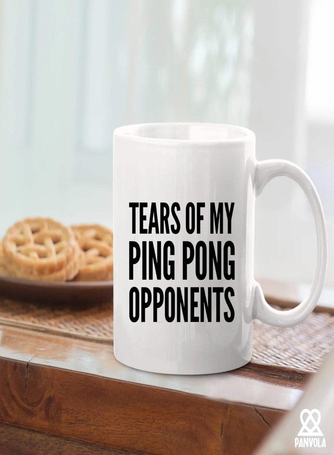 Panvola Tears Of My Ping Pong Opponents Pingpong Gifts For Him Her Mom Dad Table Tennis Player Boyfriend Girlfriend Husband Wife Sister Brother Friends Players Ceramic Mug (White) - Image 5