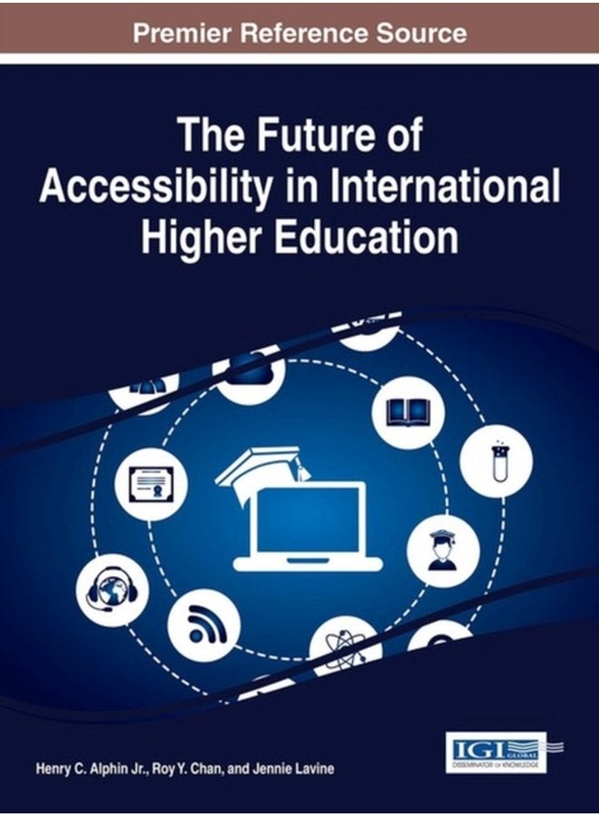 The Future of Accessibility in International Higher Education - Hardback