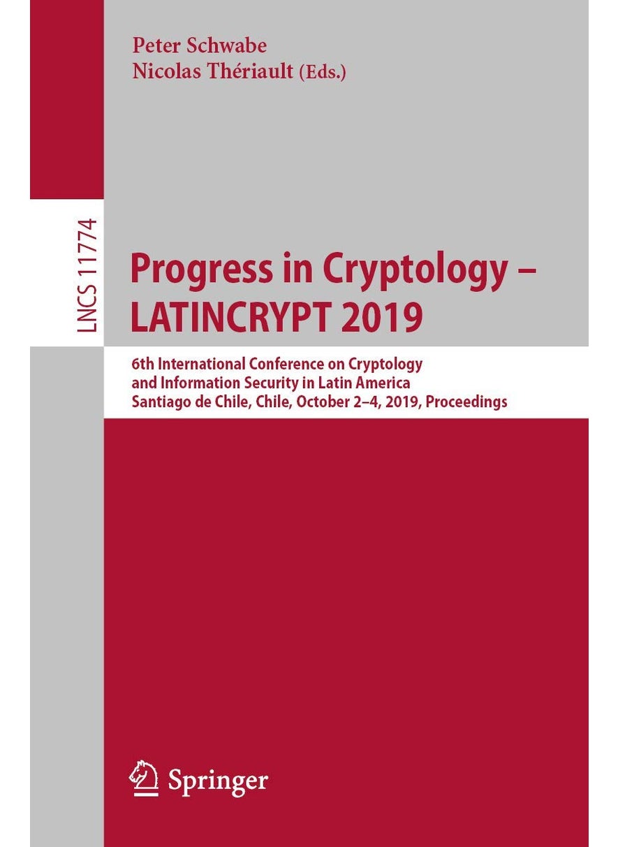 Progress in Cryptology - LATINCRYPT 2019: 6th International Conference on Cryptology and Information Security in Latin America, Santiago de Chile, Chile, October 2-4, 2019, Proceedings 