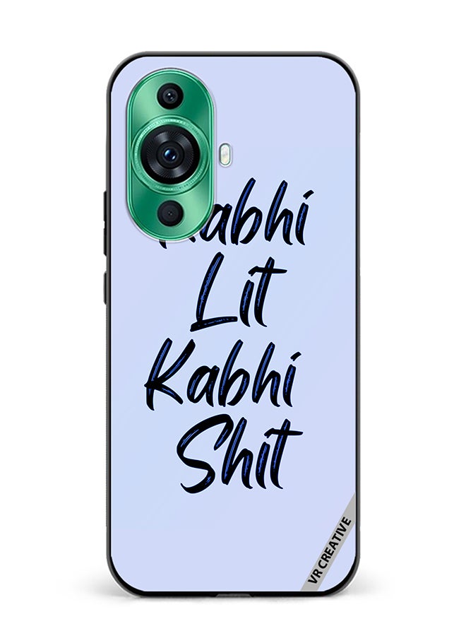 VR CREATIVE Protective Case Cover For Huawei nova 11 Ultra Kabhi Lit Kabhi Shit Hindi Quots Design Multicolour - Image 1