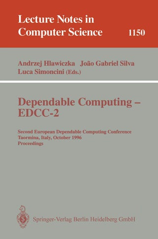 Dependable Computing - EDCC-2: Second European Dependable Computing Conference, Taormina, Italy, October 2 - 4, 1996. Proceedings - pzsku/ZDC31A7A61A87B16C8CE8Z/45/1749041552/38b47927-562b-4280-9c7f-1e508362bd12