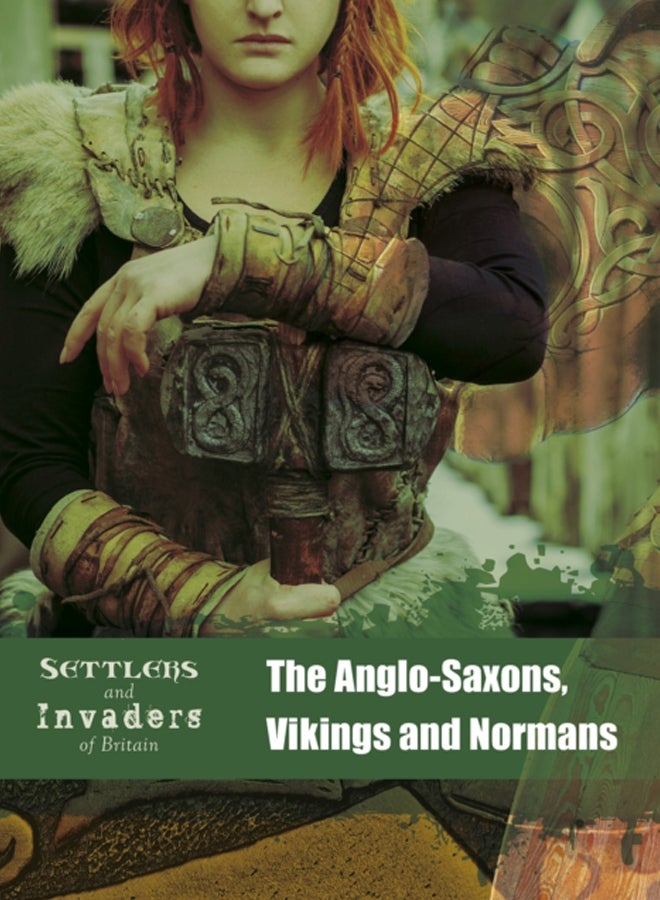 The Anglo-Saxons, Vikings and Normans