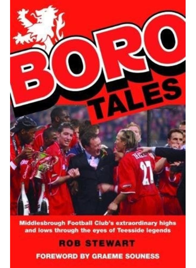 Boro Tales : Football Heroes' Teesside Deeds