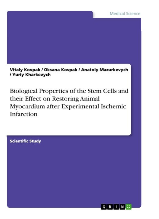 Biological Properties of the Stem Cells and their Effect on Restoring Animal Myocardium after Experimental Ischemic Infarction