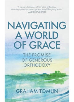 Navigating a World of Grace: The Promise of Generous Orthodoxy 