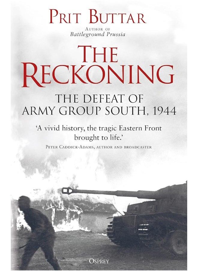 The Reckoning: The Defeat of Army Group South, 1944 