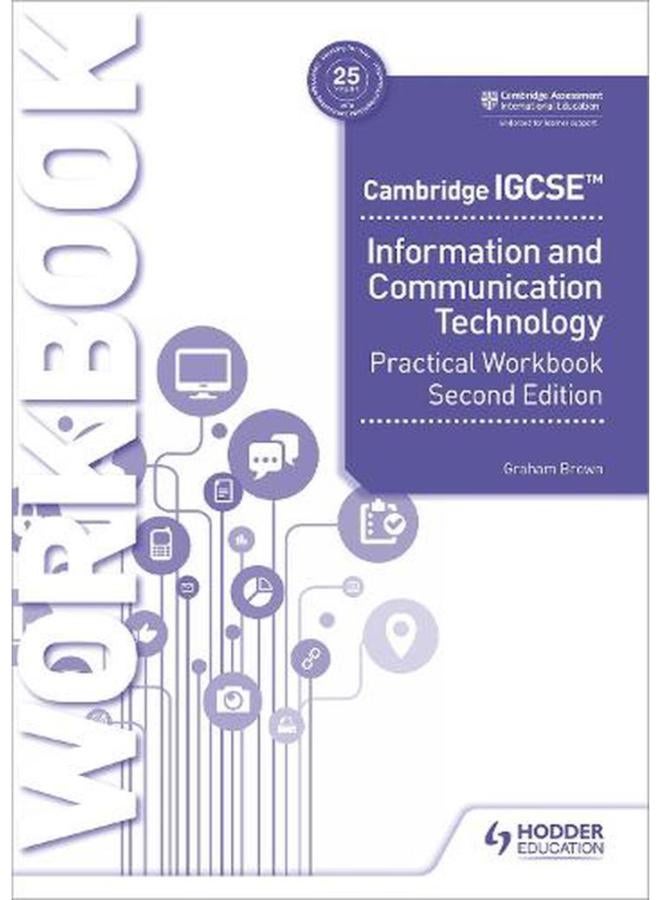 Cambridge IGCSE Information and Communication Technology Practical Workbook Second Edition Ed 2 