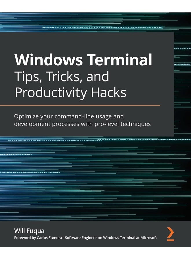 Packt Windows Terminal Tips, Tricks, and Productivity Hacks: Optimize your command-line usage and development processes with pro-level techniques 