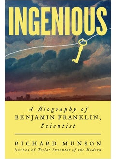 Ingenious: A Biography of Benjamin Franklin, Scientist 