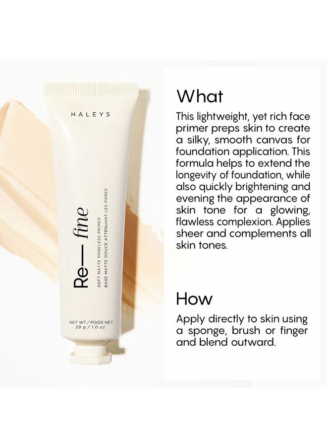 HALEYS Re-fine Soft Matte Poreless Primer (1 oz), Lightweight, Extends Makeup Longwear, Grips, Smooths, Blurs, Fills in Pores and fine lines, for All Skin Types + Tones, Cruelty + Fragrance-Free - Image 3