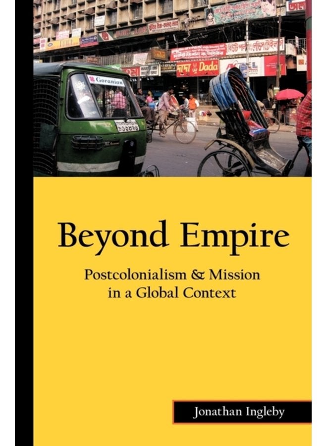 Beyond Empire Postcolonialism Mission in a Global Context - Paperback