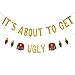 LeeSky Gold Its About To Get Ugly Banner Ugly Sweater Banner Funny Ugly Christmas Sweater Party Banner for Funny Ugly Christmas Sweater Party Decorations - Image 3