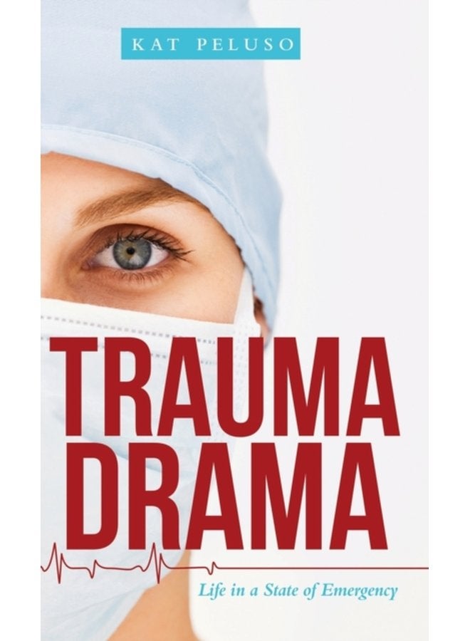 Trauma Drama Life in a State of Emergency - Hardback
