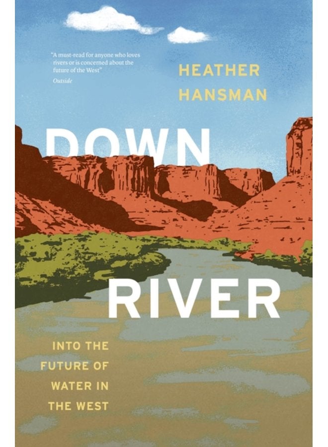 Downriver Into the Future of Water in the West - Paperback