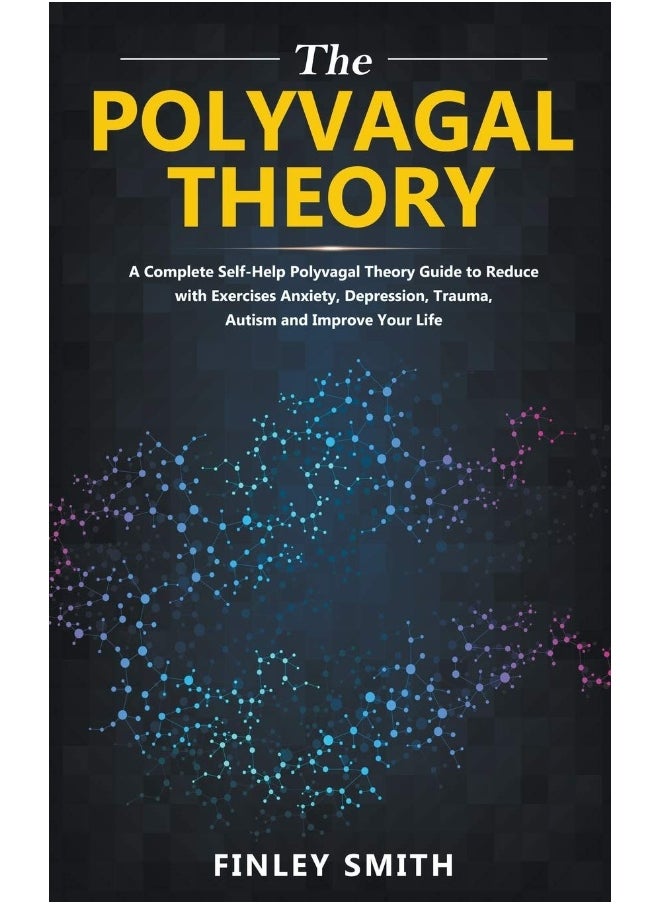Polyvagal Theory: A Self-Help Polyvagal Theory Guide to Reduce with Self Help Exercises Anxiety, Depression, Autism, Trauma and Improve Your Life.  - Image 1