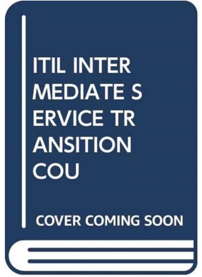 ITIL INTERMEDIATE SERVICE TRANSITION COU 