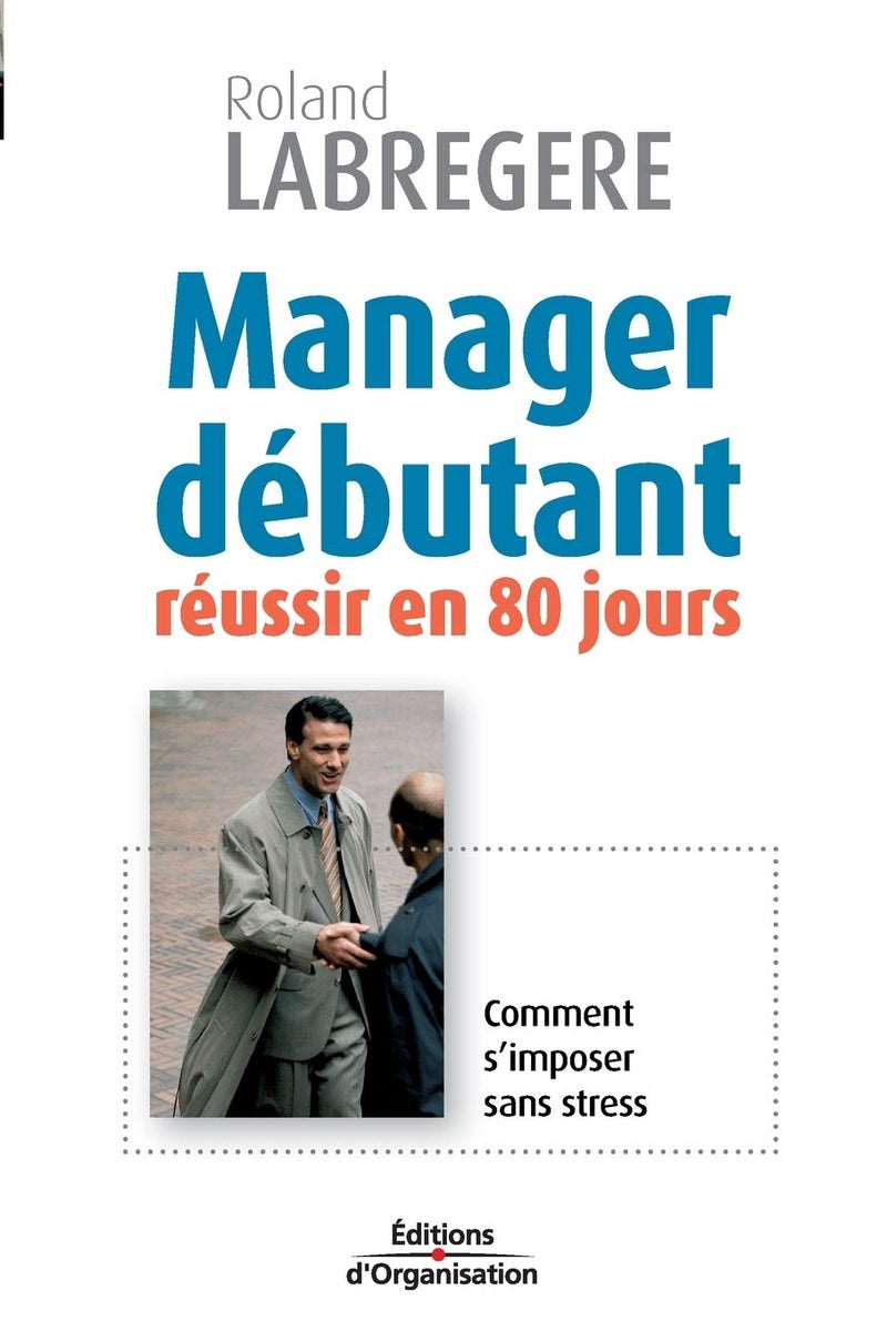 Manager débutant: Réussir en 80 jours 