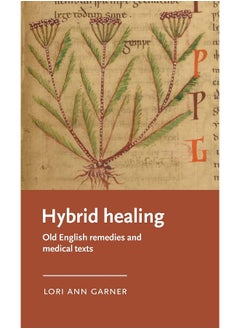 Hybrid Healing: Old English Remedies and Medical Texts 
