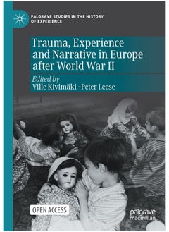 Trauma, Experience and Narrative in Europe After W