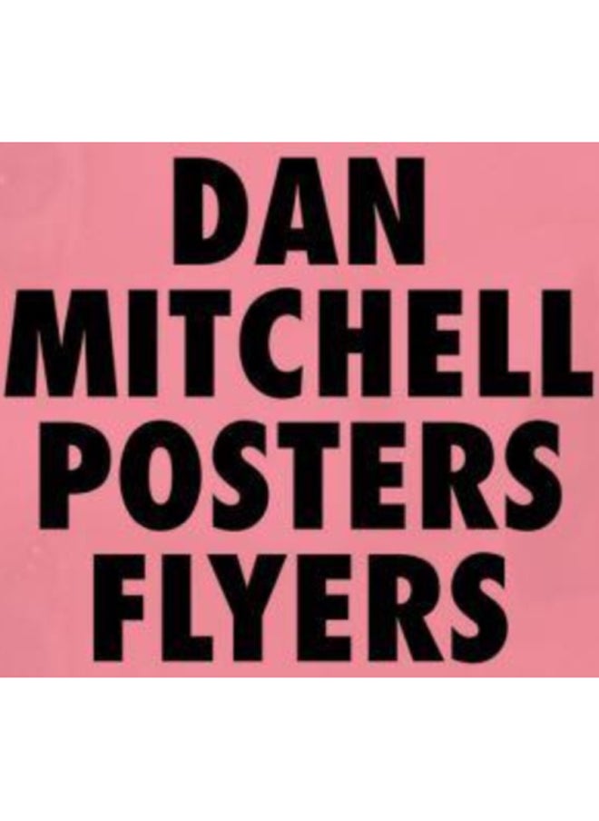 Dan Mitchell: Posters and Flyers 