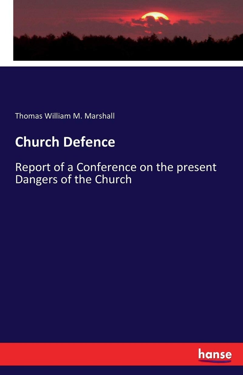 Church Defence: Report of a Conference on the present Dangers of the Church  - Image 1
