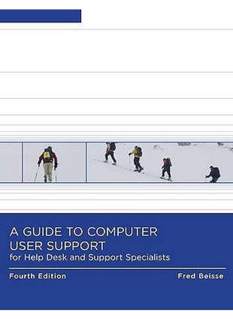 A Guide to Computer User Support for Help Desk and Support Specialists