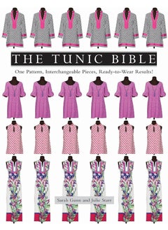 The Tunic Bible: One Pattern, Interchangeable Pieces, Ready-to-Wear Results! 