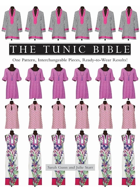 The Tunic Bible: One Pattern, Interchangeable Pieces, Ready-to-Wear Results!