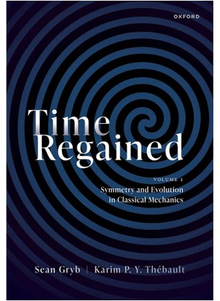 Time Regained: Volume 1: Symmetry and Evolution in Classical Mech - pzsku/ZDC9818BFA11B61523EB5Z/45/_/1727204547/4da42c31-cc1a-4faa-a28c-464108986602