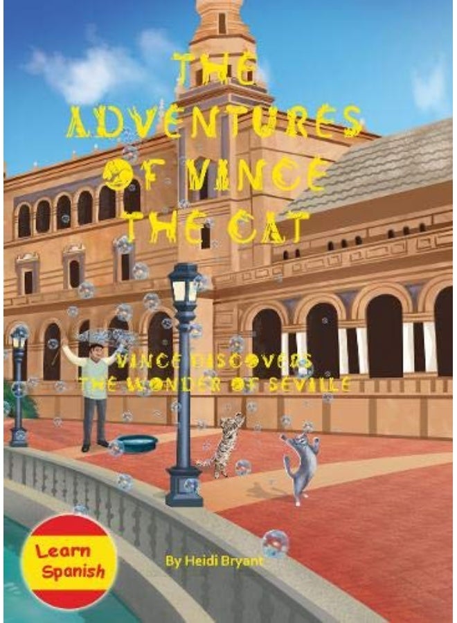 The Adventures of Vince the Cat 2019: Vince Discovers the Wonder of Seville 