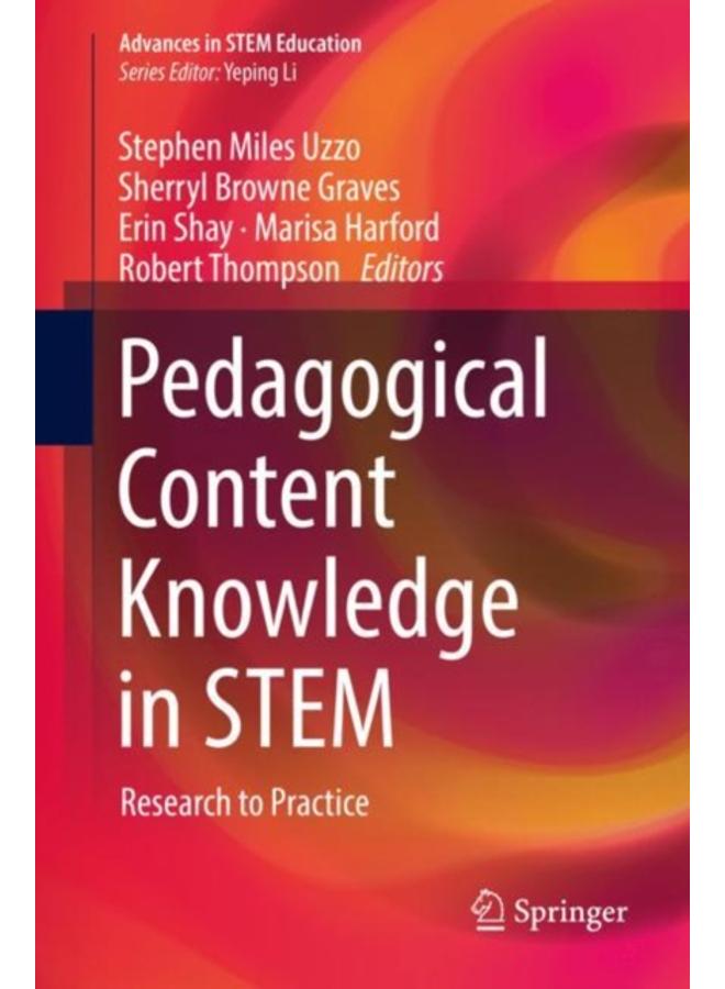 Pedagogical Content Knowledge in STEM : Research to Practice 