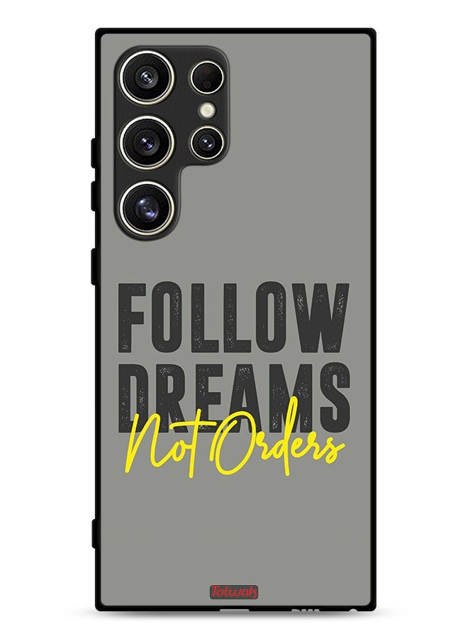 Tolwak Samsung Galaxy S24 Ultra 5G Protective Case Cover Follow Dreams Not Orders - Image 1