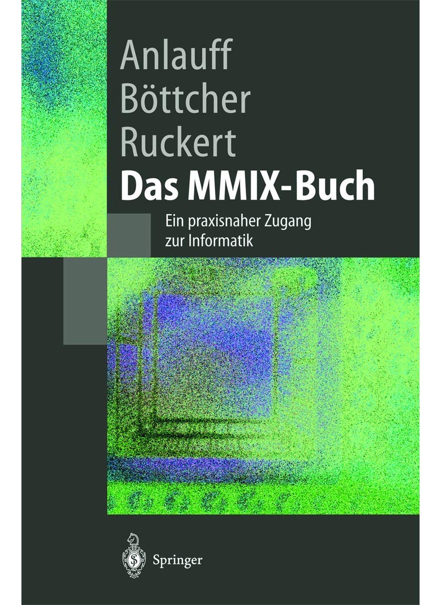 Das MMIX-Buch: Ein praxisnaher Zugang zur Informatik 