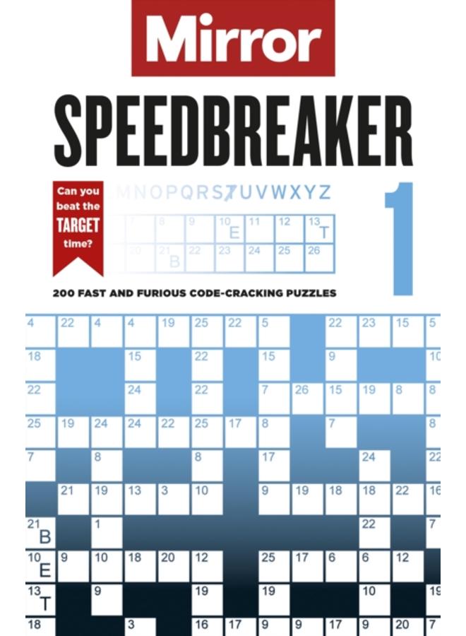 The Mirror: Speedbreaker 1 : 200 fast and furious code-cracking puzzles from the pages of your favourite newspaper 