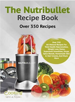 The Nutribullet Recipe Book by Cooking with a Foodie Paperback 
