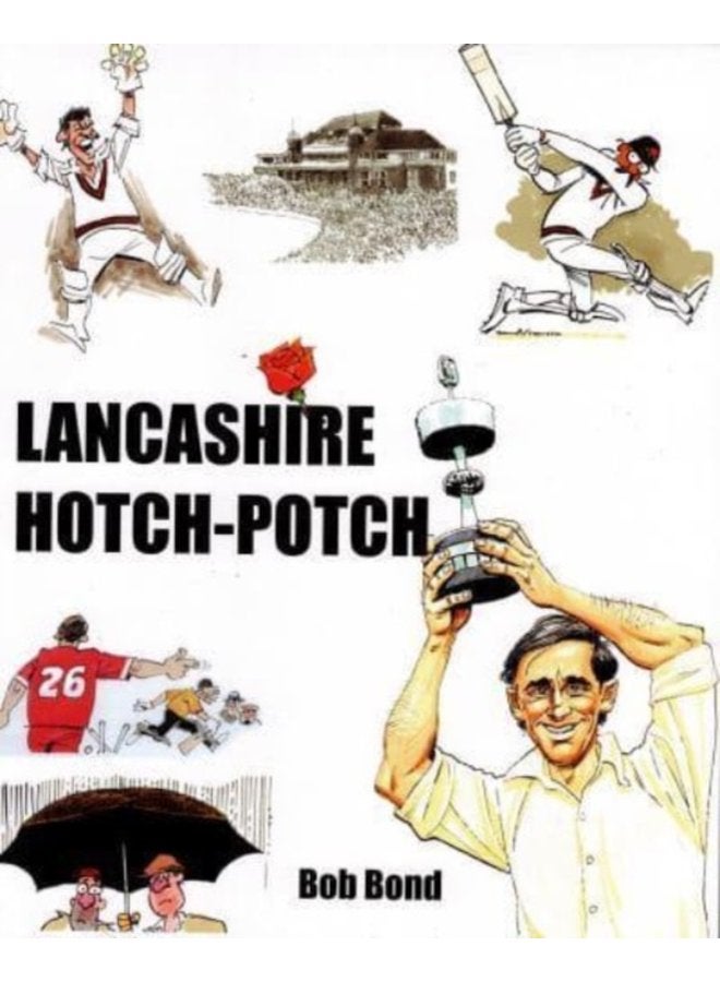 Lancashire Hotch Potch A book of Cartoons on Lancashire Cricket - Paperback
