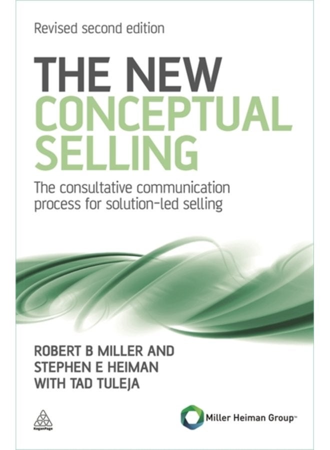 The New Conceptual Selling The Consultative Communication Process for Solution led Selling - Paperback