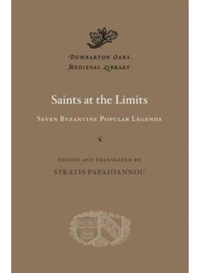 Saints at the Limits : Seven Byzantine Popular Legends 