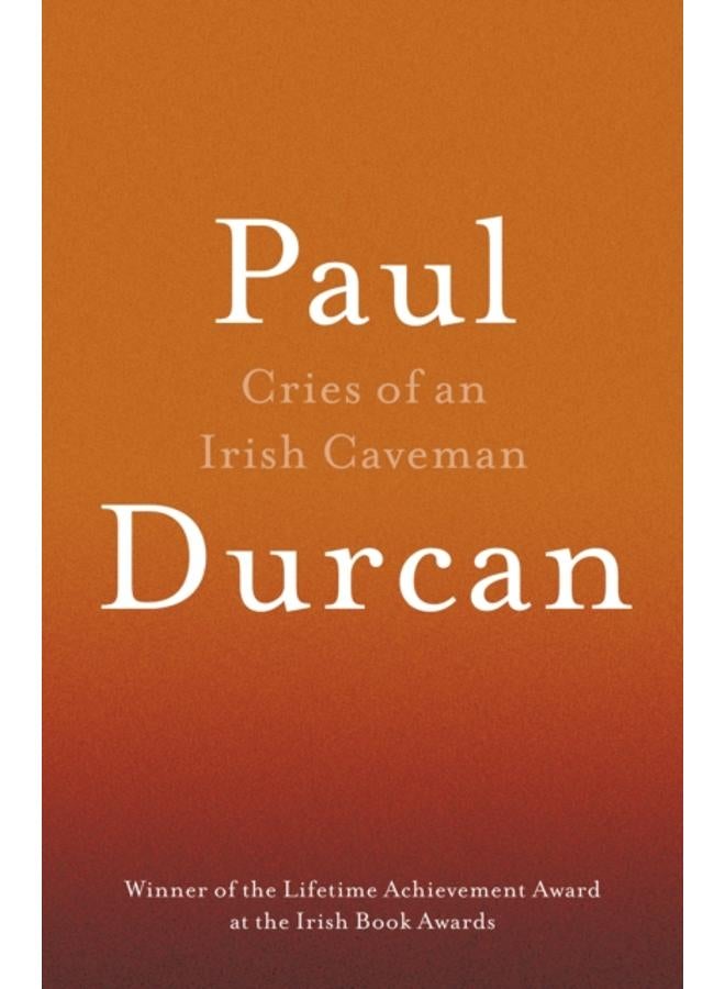 Cries Of An Irish Caveman