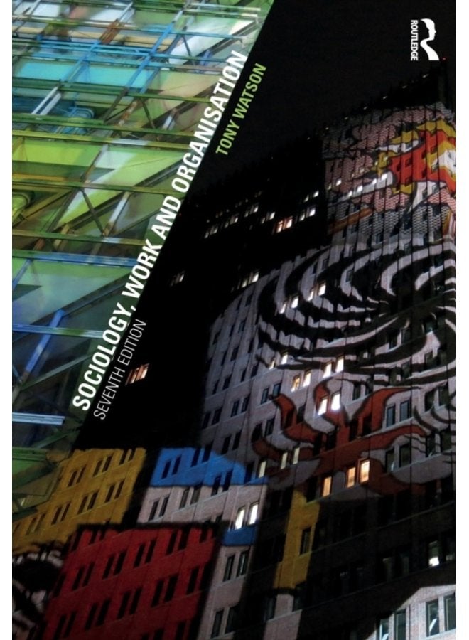 Sociology Work and Organisation Seventh Edition - Paperback