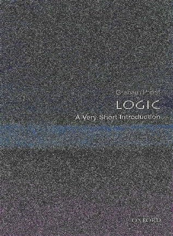Logic A Very Short Introduction by Priest, Graham (Distinguished Professor of Philosophy at the CUNY Graduate Center) Paperback 