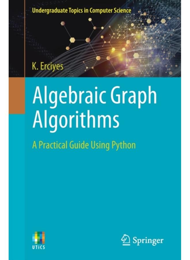 Algebraic Graph Algorithms : A Practical Guide Using Python