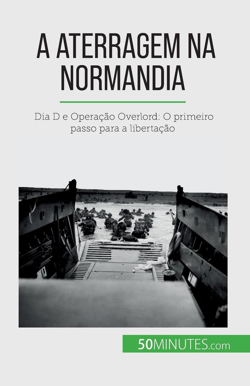 A aterragem na Normandia: Dia D e Operação Overlord: O primeiro passo para a libertação  - Image 1