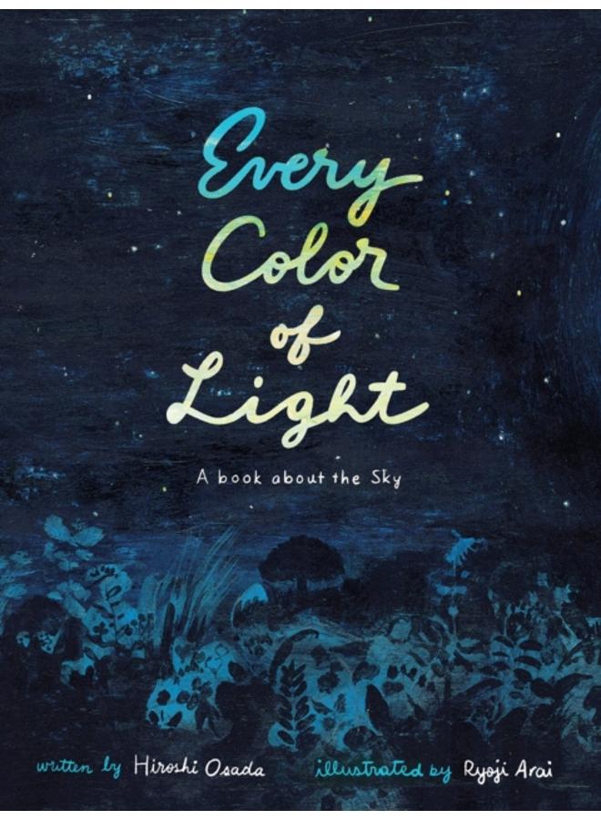 Every Color of Light : A Book about the Sky 